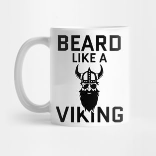 Beard Like A Viking Mug